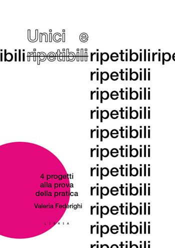 Unici e ripetibili. 4 progetti alla prova della pratica - Federighi Valeria - Libro Libria 2022, Mosaico | Libraccio.it