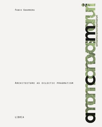 Amann Cánovas Maruri. Architecture as eclectic pragmatism - Fabio Guarrera - Libro Libria 2023, Mosaico | Libraccio.it