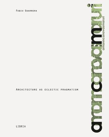 Amann Cánovas Maruri. Architecture as eclectic pragmatism - Fabio Guarrera - Libro Libria 2023, Mosaico | Libraccio.it