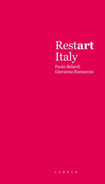 Restart Italy. Nove progetti di wall-covering. Ediz. illustrata - Paolo Belardi, Giovanna Ramaccini - Libro Libria 2022 | Libraccio.it