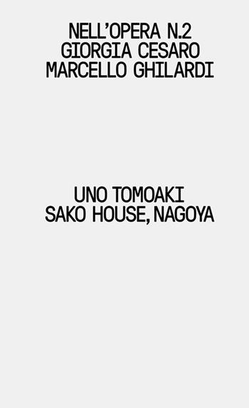 Uno Tomoaki. Sako House, Nagoya - Giorgia Cesaro, Marcello Ghilardi - Libro Libria 2024 | Libraccio.it