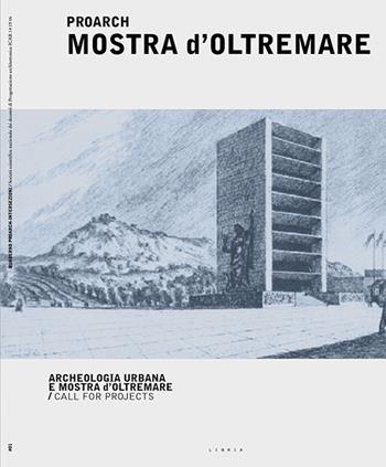 ProArch. Mostra d'Oltremare. Archeologia urbana e Mostra d'Oltremare. Call for projects  - Libro Libria 2024 | Libraccio.it