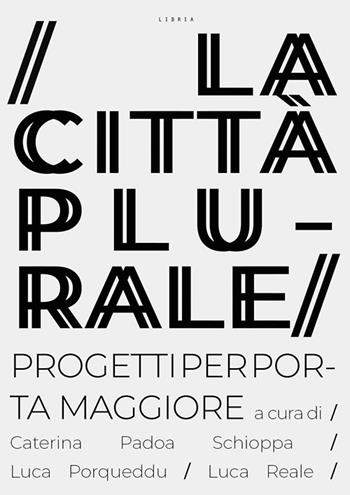 La città plurale. Progetti per Porta Maggiore  - Libro Libria 2024, Mosaico | Libraccio.it