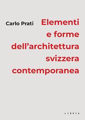 Elementi e forme dell’architettura svizzera contemporanea