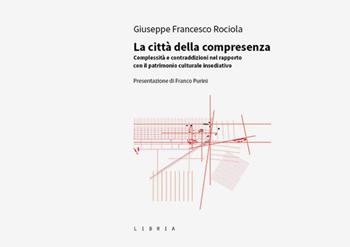 La città della compresenza. Complessità e contraddizioni nel rapporto con il patrimonio culturale insediativo - Giuseppe Francesco Rociola - Libro Libria 2024, Mosaico | Libraccio.it