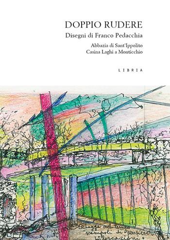 Doppio rudere. L'abbazia di S. Ippolito e la Casina Laghi a Monticchio, Basilicata. Disegni di Franco Pedacchia  - Libro Libria 2024, Mosaico | Libraccio.it