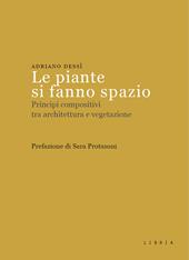Le piante si fanno spazio. Principi compositivi tra architettura e vegetazione