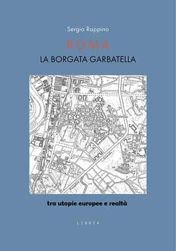 Roma. La borgata Garbatella tra utopie europee e realtà - Sergio Rappino - Libro Libria 2025, Mosaico | Libraccio.it