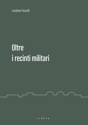 Oltre i recinti militari - Loredana Ficarelli - Libro Libria 2026, Mosaico | Libraccio.it