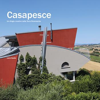 Casapesce. Un rifugio creativo nelle Terre Roveresche - Luca Guido - Libro Libria 2026, Mosaico | Libraccio.it