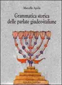 Grammatica storica delle parlate giudeo-italiane - Marcello Aprile - Libro Congedo 2012, Dip. Filologia linguistica. Letteratura | Libraccio.it