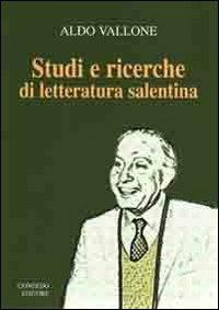 Studi e ricerche di letteratura salentina - Aldo Vallone - Libro Congedo 2013, Biblioteca di cultura pugliese | Libraccio.it