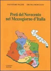 Preti del Novecento nel Mezzogiorno d'Italia - Salvatore Palese, Ercole Morciano - Libro Congedo 2013, Società e religione | Libraccio.it