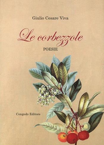 Le corbezzole - Giulio Cesare Viva - Libro Congedo 2014 | Libraccio.it