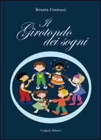 Il girotondo dei sogni - Renata Contuzzi - Libro Congedo 2014 | Libraccio.it