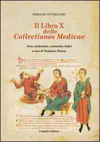 Il libro 10° delle collectiones medicae. Testo, traduzione, commento, indici. Testo italiano e latino - Oribasio di Pergamo - Libro Congedo 2014, Studi e monum. per scienze dell'antichità | Libraccio.it
