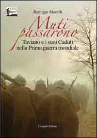 Muti passarono. Taviano e i suoi caduti nella prima guera mondiale - Remigio Morelli - Libro Congedo 2014, Biblioteca di cultura pugliese | Libraccio.it