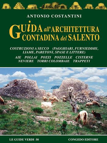 Guida all'architettura contadina del Salento - Antonio Costantini - Libro Congedo 2017, Guide verdi | Libraccio.it