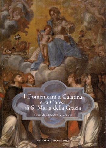 I domenicani a Galatina e la chiesa di S. Maria della Grazia  - Libro Congedo 1996, Biblioteca di cultura pugliese | Libraccio.it