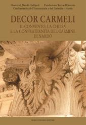 Decor Carmeli. Il convento, la chiesa e la confraternita del Carmine di Nardò