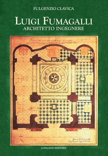Luigi Fumagalli architetto ingegnere - Fulgenzio Clavica - Libro Congedo 2017 | Libraccio.it