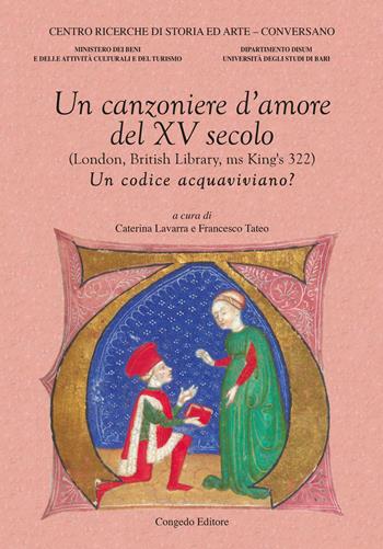 Un canzoniere d'amore del XV secolo (London, British Library, ms King's 322). Un codice acquaviviano?  - Libro Congedo 2019, Gli Acquaviva tra Puglia e Abruzzo | Libraccio.it