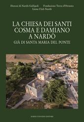 La chiesa dei Santi Cosma e Damiano a Nardò. Già di Santa Maria del Ponte