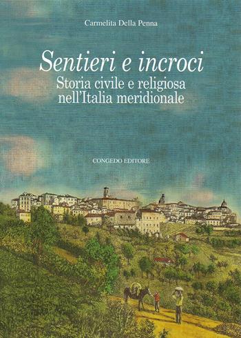Sentieri e incroci. Storia civile e religiosa nell'Italia meridionale - Carmelita Della Penna - Libro Congedo 2019, Saggi e testi. Sez. di storia | Libraccio.it