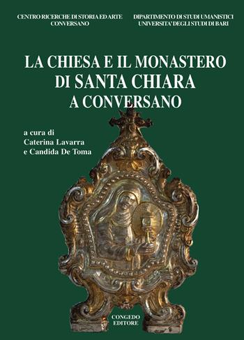 La Chiesa e il Monastero di Santa Chiara a Conversano  - Libro Congedo 2021 | Libraccio.it