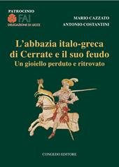 L' abbazia italo-greca di Cerrate e il suo feudo. Un gioiello perduto e ritrovato