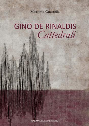 Gino De Rinaldis. Cattedrali - Massimo Guastella - Libro Congedo 2023 | Libraccio.it