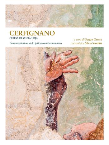 Cerfignano. Chiesa di Santa Loja. Frammenti di un ciclo pittorico misconosciuto  - Libro Congedo 2023, De là da mar. Nuova serie | Libraccio.it