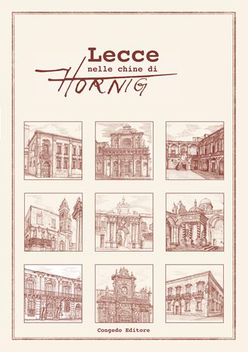 Lecce nelle chine di Hornig. Ediz. multilingue  - Libro Congedo 2024 | Libraccio.it