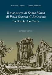 Il monastero di Santa Maria di Porta Somma di Benevento. La storia. Le carte