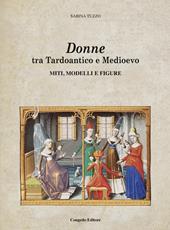 Donne tra Tardoantico e Medioevo: miti, modelli e figure
