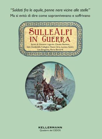 Sulle Alpi in guerra  - Libro Kellermann Editore 2015, Iteranda | Libraccio.it