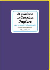 Il quaderno del corsivo inglese... per scrivere in «bella calligrafia»