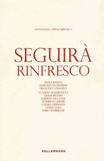 Seguirà rinfresco. Antologia CartaCarbone. Vol. 3  - Libro Kellermann Editore 2017, Umano troppo umano | Libraccio.it
