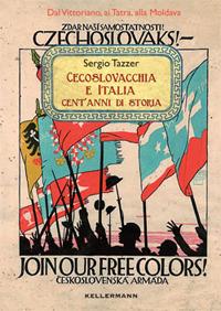 Cecoslovacchia e Italia. Cent'anni di storia - Sergio Tazzer - Libro Kellermann Editore 2018, Iteranda | Libraccio.it