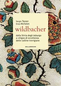 Image of Wildbacher. Dalla Stiria degli Asburgo a vitigno di eccellenza de...