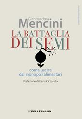 La battaglia dei semi. Come uscire dai monopoli alimentari