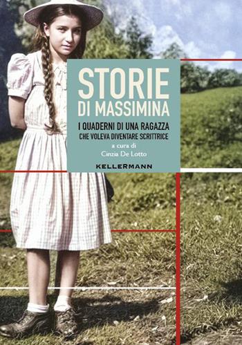 Storie di Massimina. I quaderni di una ragazza che voleva diventare scrittrice  - Libro Kellermann Editore 2026, Umano troppo umano | Libraccio.it