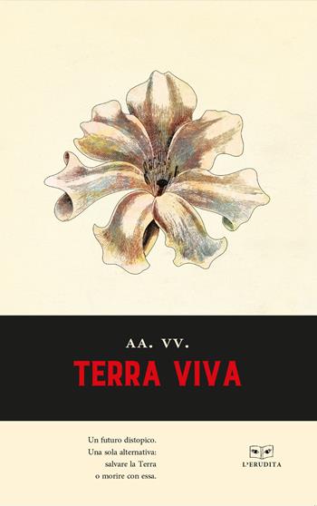 Terra viva  - Libro L'Erudita 2018 | Libraccio.it