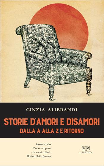 Storie d'amori e disamori - Cinzia Alibrandi - Libro L'Erudita 2018 | Libraccio.it