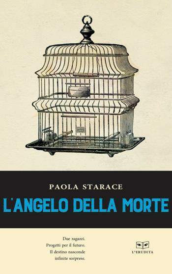 L'angelo della morte - Paola Starace - Libro L'Erudita 2018 | Libraccio.it