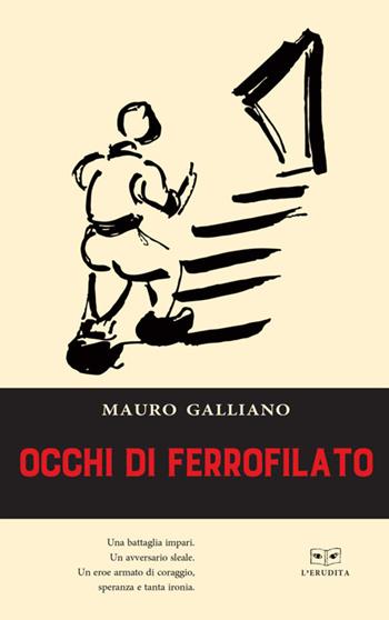 Occhi di Ferrofilato - Mauro Galliano - Libro L'Erudita 2018 | Libraccio.it
