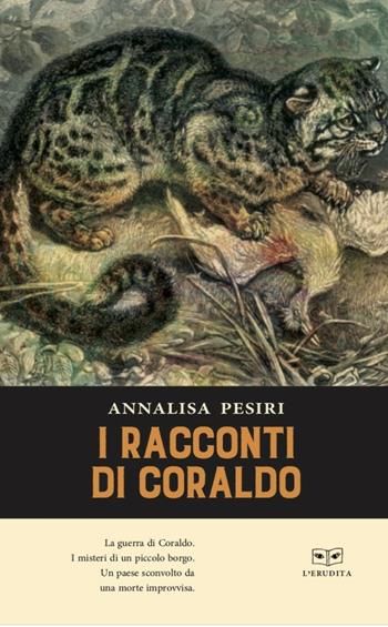I racconti di Coraldo - Annalisa Pesiri - Libro L'Erudita 2018 | Libraccio.it