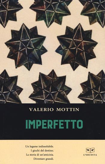 Imperfetto - Valerio Mottin - Libro L'Erudita 2019 | Libraccio.it