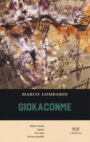 Giokaconme - Marco Lombardi - Libro L'Erudita 2019 | Libraccio.it
