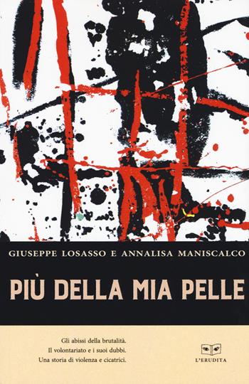 Più della mia pelle - Giuseppe Losasso, Annalisa Maniscalco - Libro L'Erudita 2019 | Libraccio.it